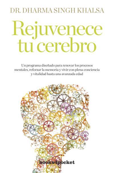 REJUVENECE TU CEREBRO | 9788492801305 | KHALSA, DHARMA SING | Galatea Llibres | Librería online de Reus, Tarragona | Comprar libros en catalán y castellano online