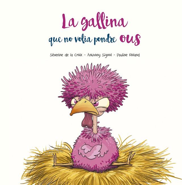 LA  GALLINA QUE NO VOLIA PONDRE OUS | 9788491455400 | DE LA CROIX, SÉVERINE/SIGNOL, ANTHONY | Galatea Llibres | Llibreria online de Reus, Tarragona | Comprar llibres en català i castellà online