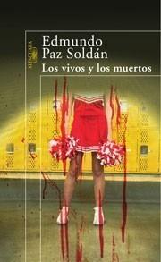 VIVOS Y LOS MUERTOS, LOS | 9788420474779 | PAZ SOLDAN, EDMUNDO | Galatea Llibres | Llibreria online de Reus, Tarragona | Comprar llibres en català i castellà online