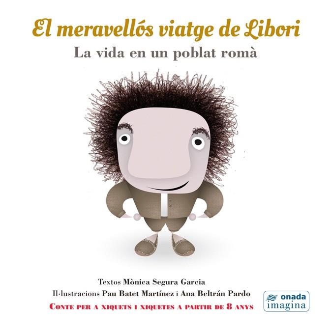 EL MERAVELLÓS VIATGE DE LIBORI | 9788415221944 | SEGURA GARCIA, MÒNICA | Galatea Llibres | Llibreria online de Reus, Tarragona | Comprar llibres en català i castellà online