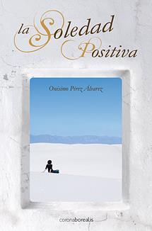 SOLEDAD POSITIVA, LA | 9788492635047 | PEREZ, ONESIMO | Galatea Llibres | Llibreria online de Reus, Tarragona | Comprar llibres en català i castellà online