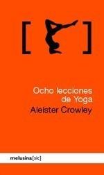 OCHO LECCIONES DE YOGA | 9788496614727 | CROWLEY, ALEISTER | Galatea Llibres | Librería online de Reus, Tarragona | Comprar libros en catalán y castellano online