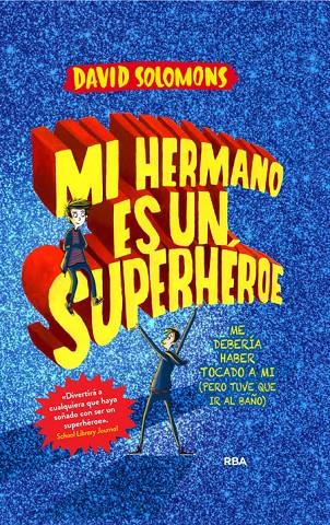 MI HERMANO ES UN SUPERHÉROE | 9788427209633 | SOLOMONS, DAVID | Galatea Llibres | Llibreria online de Reus, Tarragona | Comprar llibres en català i castellà online