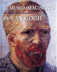 MUSEO IMAGINARIO DE VAN GOGH. LA ELECCION DE VINCENT | 9788477820154 | VAN GOGH, VINCENT | Galatea Llibres | Llibreria online de Reus, Tarragona | Comprar llibres en català i castellà online