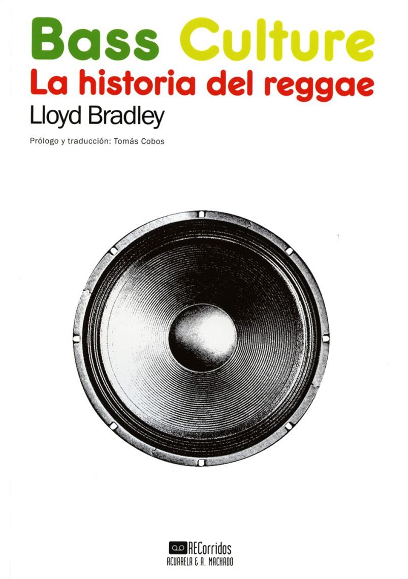 BASS CULTURE. LA HISTORIA DEL REGGAE | 9788477742173 | BRADLEY, LLOYD | Galatea Llibres | Llibreria online de Reus, Tarragona | Comprar llibres en català i castellà online