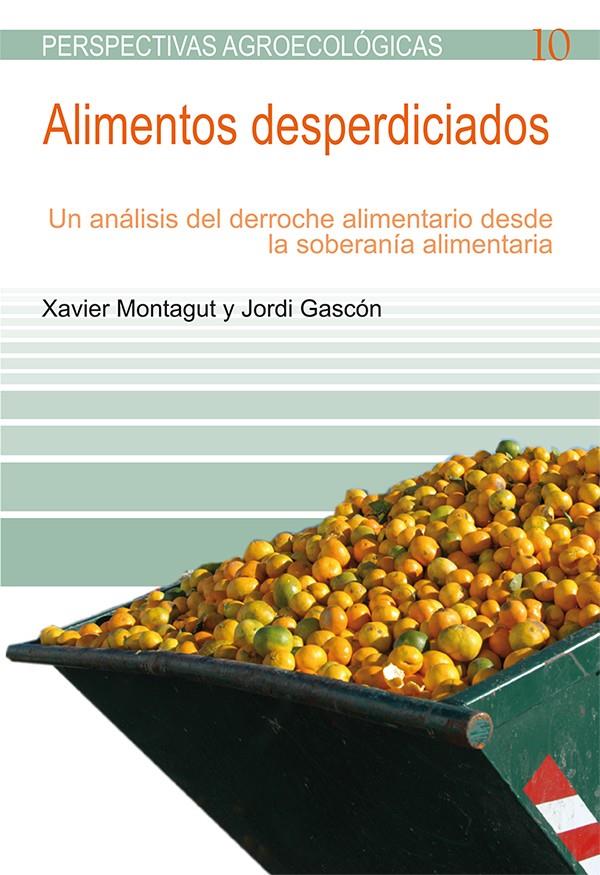 ALIMENTOS DESPERDICIADOS | 9788498886184 | GASCÓN GUTIÉRREZ, JORDI/MONTAGUT GUIX, XAVIER | Galatea Llibres | Llibreria online de Reus, Tarragona | Comprar llibres en català i castellà online