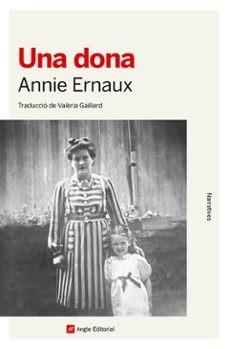 UNA DONA | 9788410112377 | ERNAUX, ANNIE | Galatea Llibres | Librería online de Reus, Tarragona | Comprar libros en catalán y castellano online