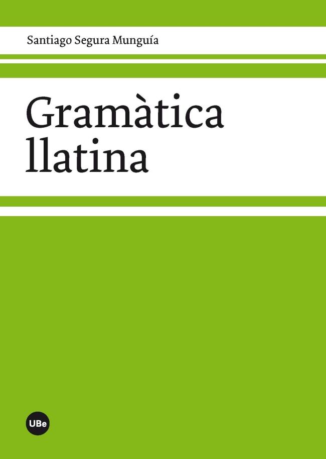 GRAMÀTICA LLATINA | 9788447536320 | SEGURA MUNGUÍA, SANTIAGO | Galatea Llibres | Librería online de Reus, Tarragona | Comprar libros en catalán y castellano online