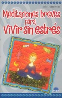 MEDITACIONES BREVES PARA VIVIR SIN ESTRES | 9788497541374 | HARRISON, ERIC | Galatea Llibres | Llibreria online de Reus, Tarragona | Comprar llibres en català i castellà online