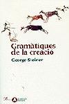 GRAMATIQUES DE LA CREACIO | 9788484371809 | STEINER, GEORGE | Galatea Llibres | Llibreria online de Reus, Tarragona | Comprar llibres en català i castellà online