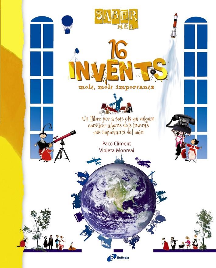 SABER MÉS - 16 INVENTS MOLT, MOLT IMPORTANTS | 9788499061290 | CLIMENT GARRAN, FRANCISCO | Galatea Llibres | Llibreria online de Reus, Tarragona | Comprar llibres en català i castellà online