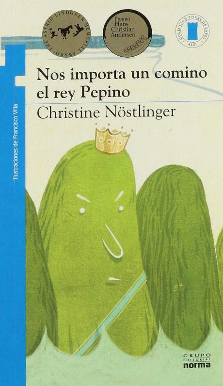 NOS IMPORTA UN COMINO EL REY PEPINO | 9789584529046 | NOSTLINGER, CHRISTINE | Galatea Llibres | Llibreria online de Reus, Tarragona | Comprar llibres en català i castellà online