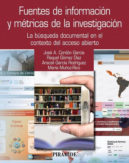 FUENTES DE INFORMACIÓN Y MÉTRICAS DE LA INVESTIGACIÓN | 9788436847161 | CORDÓN GARCÍA, JOSÉ ANTONIO/GÓMEZ DÍAZ, RAQUEL/GARCÍA RODRÍGUEZ, ARACELI/MUÑOZ-RICO, MARÍA | Galatea Llibres | Librería online de Reus, Tarragona | Comprar libros en catalán y castellano online