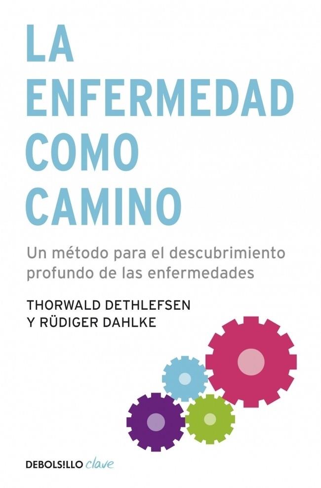 LA ENFERMEDAD COMO CAMINO | 9788499083551 | DETHLEFSEN,THORWALD/DAHLKE,RUEDIGER | Galatea Llibres | Llibreria online de Reus, Tarragona | Comprar llibres en català i castellà online