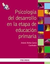 PSICOLOGÍA DEL DESARROLLO EN LA ETAPA DE EDUCACIÓN PRIMARIA | 9788436824445 | MUÑOZ GARCÍA, ANTONIO | Galatea Llibres | Llibreria online de Reus, Tarragona | Comprar llibres en català i castellà online