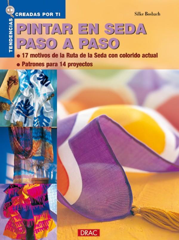 PINTAR EN SEDA PASO A PASO | 9788496365261 | BOSBACH, SILKE | Galatea Llibres | Llibreria online de Reus, Tarragona | Comprar llibres en català i castellà online