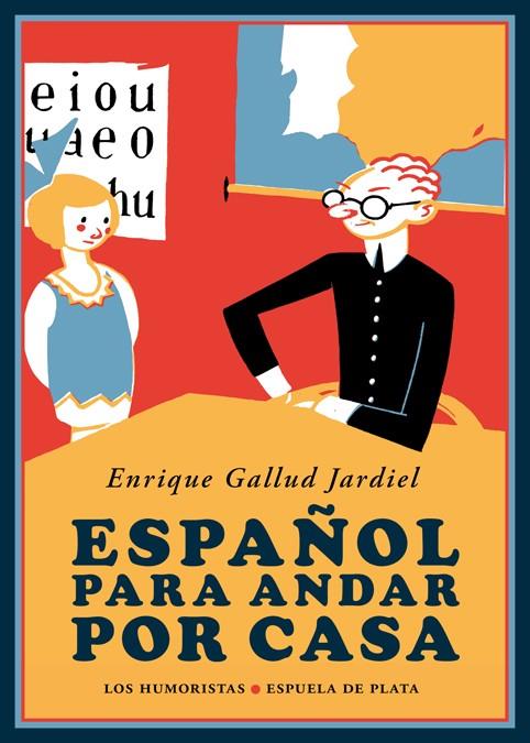 ESPAÑOL PARA ANDAR POR CASA | 9788416034444 | GALLUD JARDIEL, ENRIQUE | Galatea Llibres | Llibreria online de Reus, Tarragona | Comprar llibres en català i castellà online