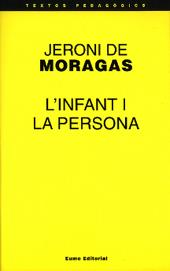 INFANT I LA PERSONA, L' | 9788476022993 | DE MORAGAS, JERONI | Galatea Llibres | Llibreria online de Reus, Tarragona | Comprar llibres en català i castellà online