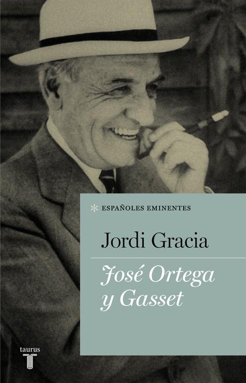 JOSÉ ORTEGA Y GASSET | 9788430607150 | GRACIA,JORDI | Galatea Llibres | Librería online de Reus, Tarragona | Comprar libros en catalán y castellano online