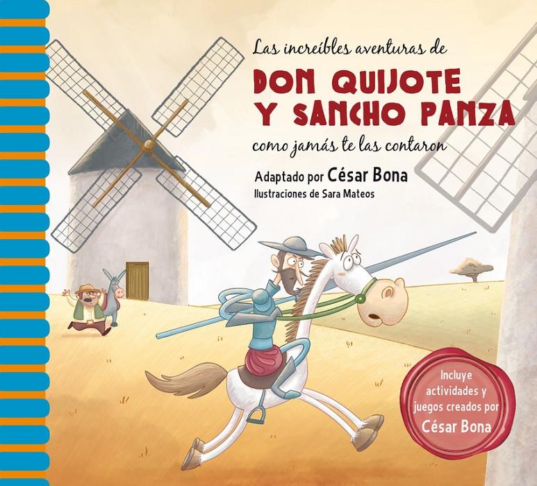 LAS INCREÍBLES AVENTURAS DE DON QUIJOTE Y SANCHO PANZA COMO JAMÁS TE LAS CONTARO | 9788448844844 | MATEOS, SARA / BONA,CÉSAR | Galatea Llibres | Librería online de Reus, Tarragona | Comprar libros en catalán y castellano online