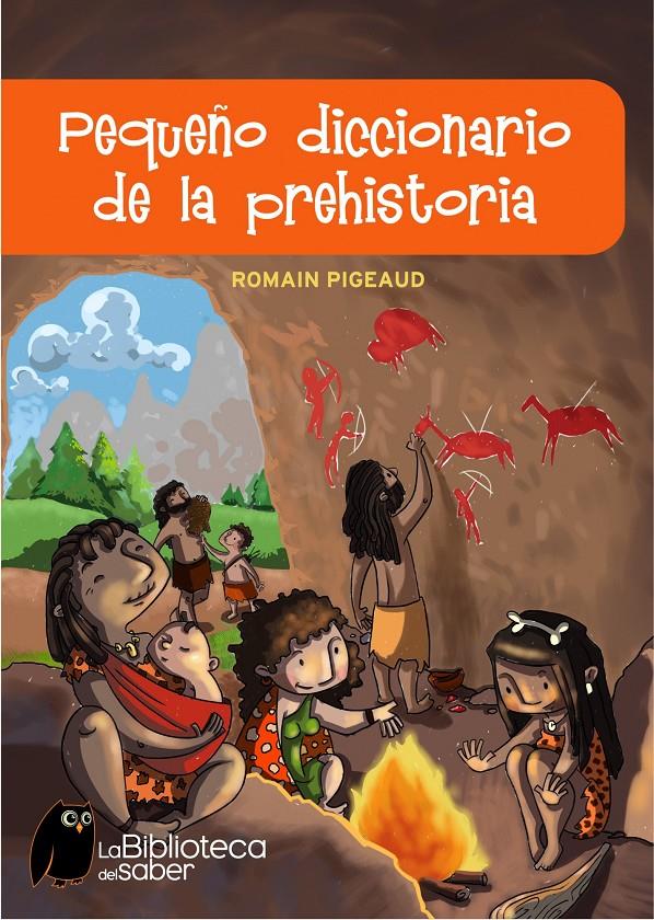 PEQUEÑO DICCIONARIO DE LA PREHISTORIA | 9788497543774 | PIGEAUD, ROMAIN | Galatea Llibres | Librería online de Reus, Tarragona | Comprar libros en catalán y castellano online