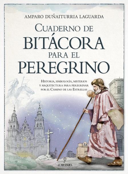 CUADERNO DE BITÁCORA PARA EL PEREGRINO | 9788416750863 | DUÑAITURRIA LAGUARDA, AMPARO | Galatea Llibres | Llibreria online de Reus, Tarragona | Comprar llibres en català i castellà online