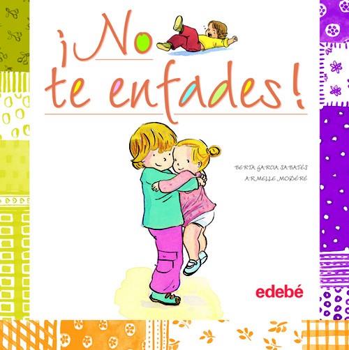 NO TE ENFADES! | 9788468301907 | GARCIA SABATES, BERTA/ MODERE, ARMELLE | Galatea Llibres | Llibreria online de Reus, Tarragona | Comprar llibres en català i castellà online