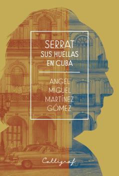 SERRAT. SUS HUELLAS EN CUBA | 9788494836848 | MARTÍNEZ GÓMEZ, ANGEL MIGUEL | Galatea Llibres | Llibreria online de Reus, Tarragona | Comprar llibres en català i castellà online