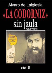 CODORNIZ SIN JAULA, LA NUEVA VERSION | 9788441430587 | DE LAIGLESIA, ÁLVARO | Galatea Llibres | Llibreria online de Reus, Tarragona | Comprar llibres en català i castellà online