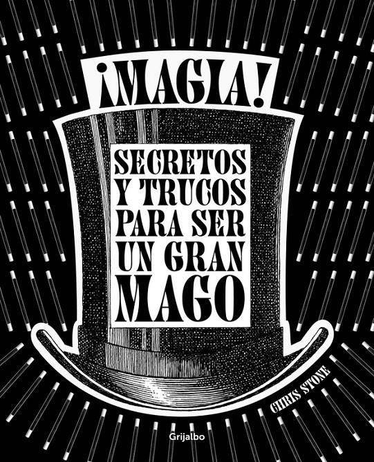 MAGIA! SECRETOS Y TRUCOS PARA SER UN GRAN MAGO | 9788416220274 | STONE, CHRIS | Galatea Llibres | Llibreria online de Reus, Tarragona | Comprar llibres en català i castellà online