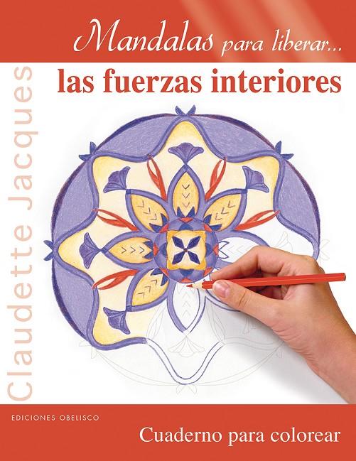 MANDALAS PARA LIBERAR...LAS FUERZAS INTERIOERS | 9788491111504 | JACQUES, CLAUDETTE | Galatea Llibres | Llibreria online de Reus, Tarragona | Comprar llibres en català i castellà online