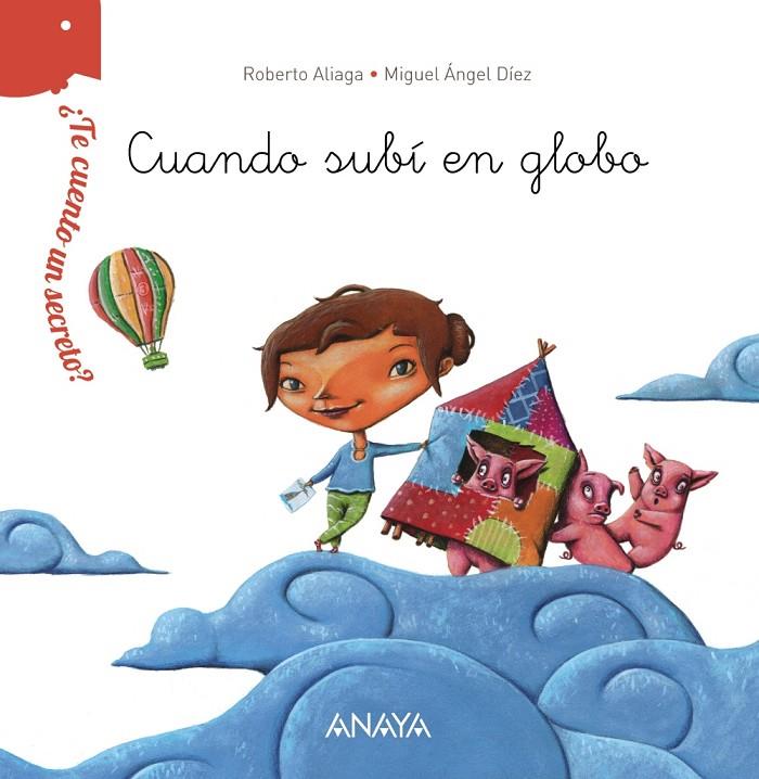 ¿TE CUENTO UN SECRETO? CUANDO SUBÍ EN GLOBO | 9788469810415 | ALIAGA, ROBERTO | Galatea Llibres | Llibreria online de Reus, Tarragona | Comprar llibres en català i castellà online