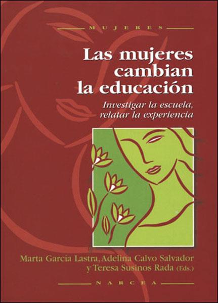 MUJERES CAMBIAN LA EDUCACION : INVESTIGAR LA ESCUELA, RE | 9788427715776 | GARCIA LASTRA, MARTA [ET. AL.] | Galatea Llibres | Llibreria online de Reus, Tarragona | Comprar llibres en català i castellà online