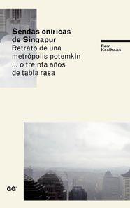 SENDAS ORINICAS DE SINGAPUR. | 9788425223921 | KOOLHAAS, REM | Galatea Llibres | Llibreria online de Reus, Tarragona | Comprar llibres en català i castellà online