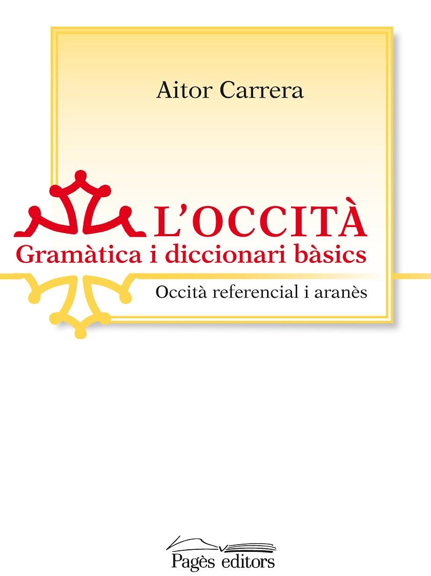 L'OCCITÀ. GRAMÀTICA I DICCIONARI BÀSICS | 9788499750828 | CARRERA, AITOR | Galatea Llibres | Llibreria online de Reus, Tarragona | Comprar llibres en català i castellà online