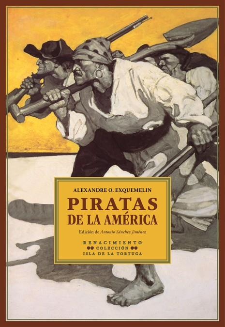 PIRATAS DE LA AMERICA | 9788484728306 | OLIVIER EXQUEMELIN, ALEXANDRE | Galatea Llibres | Llibreria online de Reus, Tarragona | Comprar llibres en català i castellà online