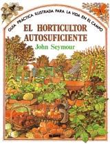 GU¡A PRÁCTICA ILUSTRADA. HORTICULTOR AUTOSUFICIENTE | 9788487535666 | SEYMOUR, JOHN | Galatea Llibres | Librería online de Reus, Tarragona | Comprar libros en catalán y castellano online