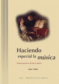 HACIENDO ESPECIAL LA MUSICA | 9788446009986 | CHILDS, JOHN | Galatea Llibres | Llibreria online de Reus, Tarragona | Comprar llibres en català i castellà online