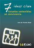 7 IDEAS CLAVE. ESCUELAS SOSTENIBLES EN CONVIVENCIA | 9788478279661 | DE VICENTE ABAD, JUAN | Galatea Llibres | Librería online de Reus, Tarragona | Comprar libros en catalán y castellano online