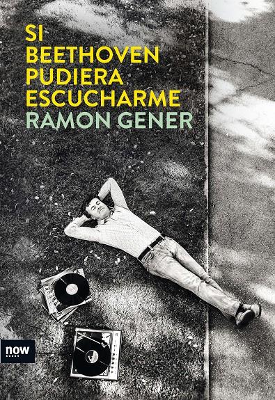 SI BEETHOVEN PUDIERA ESCUCHARME | 9788494217135 | GENER, RAMON | Galatea Llibres | Librería online de Reus, Tarragona | Comprar libros en catalán y castellano online