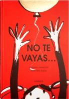 NO TE VAYAS | 9788496629547 | KESELMAN, GABRIELA | Galatea Llibres | Librería online de Reus, Tarragona | Comprar libros en catalán y castellano online