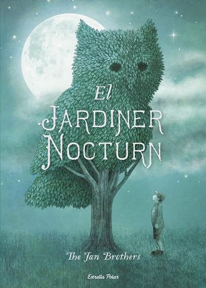 EL JARDINER NOCTURN | 9788491370697 | FAN, ERIC / TERRY FAN | Galatea Llibres | Llibreria online de Reus, Tarragona | Comprar llibres en català i castellà online