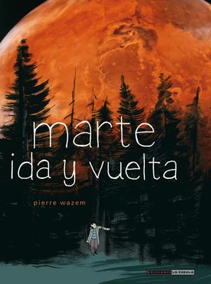 MARTE, IDA Y VUELTA | 9788415724650 | WAZEM, PIERRE | Galatea Llibres | Llibreria online de Reus, Tarragona | Comprar llibres en català i castellà online