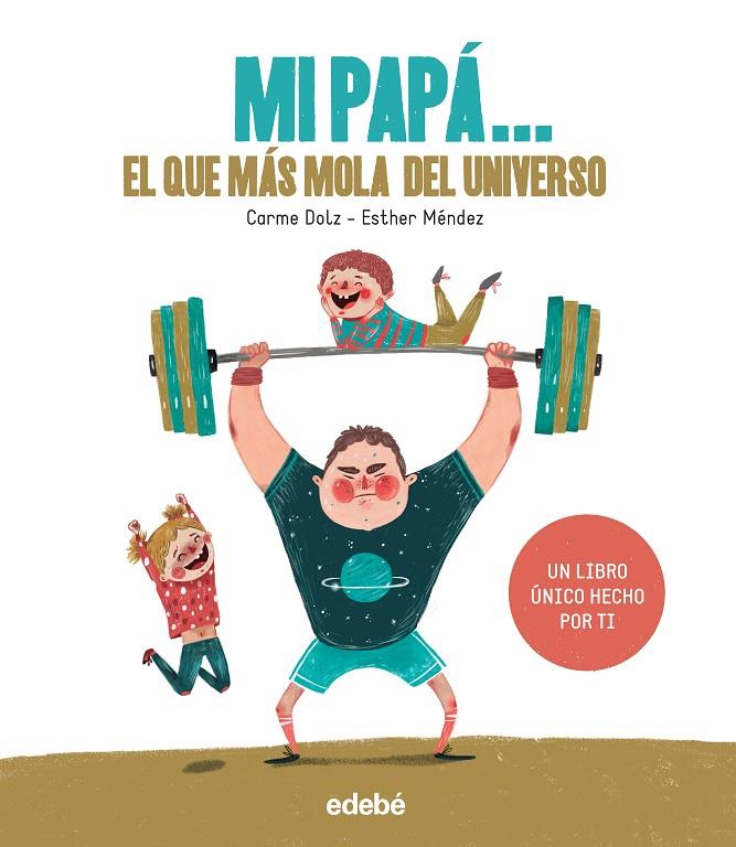 MI PAPA... EL QUE MAS MOLA DEL UNIVERSO | 9788468334240 | DOLZ, CARME | Galatea Llibres | Llibreria online de Reus, Tarragona | Comprar llibres en català i castellà online