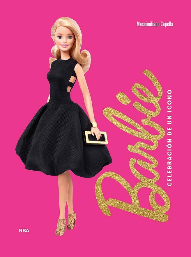 BARBIE. CELEBRACIÓN DE UN ICONO | 9788411327435 | CAPELLA, MASSIMILIANO | Galatea Llibres | Librería online de Reus, Tarragona | Comprar libros en catalán y castellano online