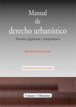 MANUAL DE DERECHO URBANISTICO. | 9788498366686 | ESTÉVEZ GOYTRE, RICARDO | Galatea Llibres | Llibreria online de Reus, Tarragona | Comprar llibres en català i castellà online