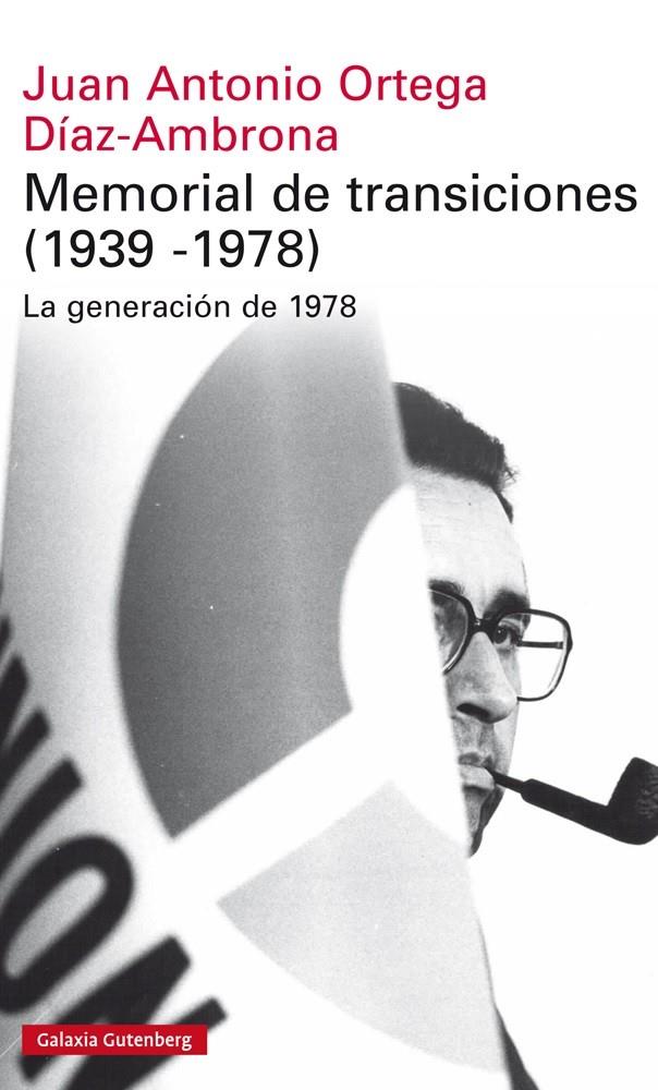 MEMORIAL DE TRANSICIONES (1939-1978) | 9788416252459 | ORTEGA DÍAZ AMBRONA, JUAN ANTONIO | Galatea Llibres | Llibreria online de Reus, Tarragona | Comprar llibres en català i castellà online