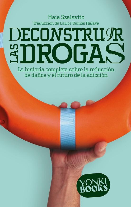 DECONSTRUIR LAS DROGAS | 9788412630022 | SZALAVITZ, MAIA | Galatea Llibres | Llibreria online de Reus, Tarragona | Comprar llibres en català i castellà online