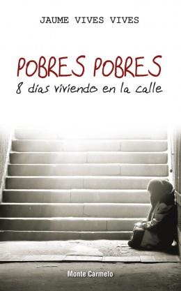 POBRES POBRES (8 DIAS VIVIENDO EN LA CALLE) | 9788483536124 | VIVES, JAUME | Galatea Llibres | Llibreria online de Reus, Tarragona | Comprar llibres en català i castellà online