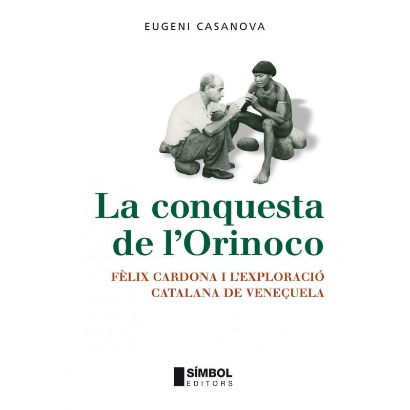 LA CONQUESTA DE L'ORINOCO | 9788495987709 | CASANOVA, EUGENI | Galatea Llibres | Llibreria online de Reus, Tarragona | Comprar llibres en català i castellà online